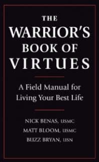 The Warrior’s Book of Virtues: A Field Manual for Living Your Best Life